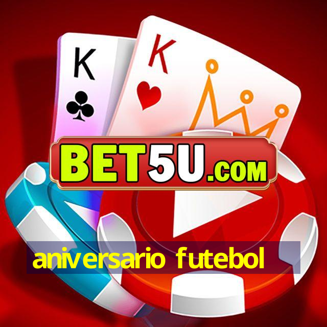 aniversario futebol